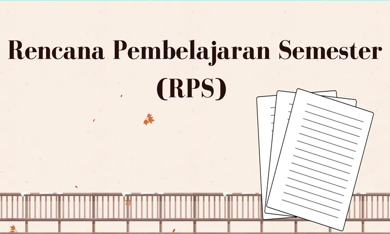 Rencana Pembelajaran Semester (RPS): Pengertian, Fungsi, Prinsip, Cara ...