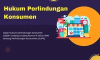 Hukum Perlindungan Konsumen: Pengertian, Ciri, Tujuan, Asas dan Contohnya