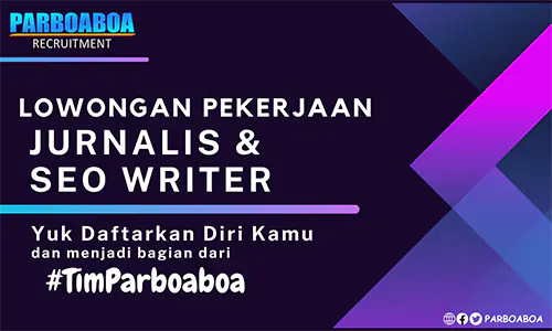 Parboaboa Buka Lowongan Pekerjaan Jurnalis dan SEO Writer, Yuk Gabung!