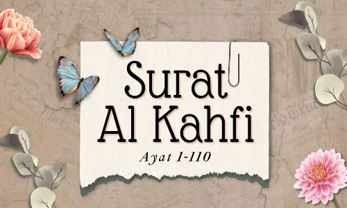 Bacaan Surat Al Kahfi Latin Ayat 1-110, Lengkap dengan Artinya, Kandungan, Keutamaan, dan Cara Mengamalkannya